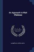 An Approach to Walt Whitman