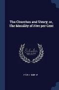 The Churches and Usury, or, The Morality of Five per Cent