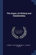 The Organ, its History and Construction