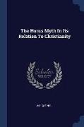 The Horus Myth In Its Relation To Christianity