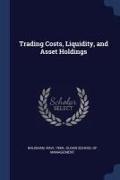 Trading Costs, Liquidity, and Asset Holdings