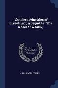 The First Principles of Investment, a Sequel to The Wheel of Wealth