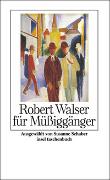 Robert Walser für Müssiggänger