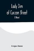 Lady Jim of Curzon Street A Novel