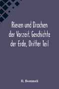 Riesen und Drachen der Vorzeit. Geschichte der Erde, Dritter Teil