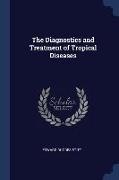 The Diagnostics and Treatment of Tropical Diseases
