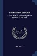 The Lakes Of Scotland: A Series Of Views, From Paintings Taken Expressly For The Week