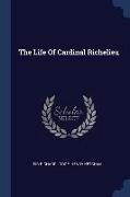 The Life Of Cardinal Richelieu