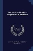 The Return of Barter--cooperation in Networks