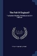 The Fall Of England?: The Battle Of Dorking: Reminiscences Of A Volunteer