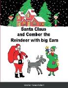 Santa Claus and Cember The Reindeer With Big Ears