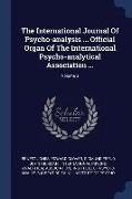 The International Journal Of Psycho-analysis ... Official Organ Of The International Psycho-analytical Association ..., Volume 3