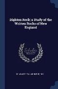 Dighton Rock, a Study of the Written Rocks of New England