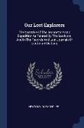 Our Lost Explorers: The Narrative Of The Jeannette Arctic Expedition As Related By The Survivors, And In The Records And Last Journals Of