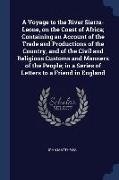 A Voyage to the River Sierra-Leone, on the Coast of Africa, Containing an Account of the Trade and Productions of the Country, and of the Civil and Re