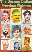 The Unsung Indian Freedom Fighters
