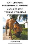 Anti Giftbete Utbildning av Hundar (Anti Gift Bete Träning av Hundar)