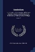 Symbolism: Or, Exposition of the Doctrinal Differences Between Catholics and Protestants as Evidenced by Their Symbolical Writing