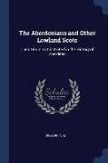 The Aberdonians and Other Lowland Scots: Their Origin as Illustrated in the History of Aberdeen