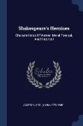 Shakespeare's Heroines: Characteristics Of Women, Moral Poetical, And Historical