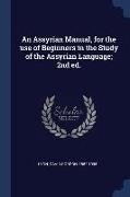 An Assyrian Manual, for the use of Beginners in the Study of the Assyrian Language, 2nd ed
