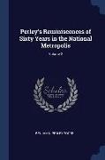 Perley's Reminiscences of Sixty Years in the National Metropolis, Volume 2