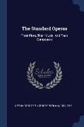 The Standard Operas: Their Plots, Their Music, And Their Composers