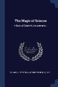 The Magic of Science: A Book of Scientific Amusements