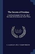 The Secrets of Potsdam: A Startling Exposure of the Inner Life of the Courts of the Kaiser and Crown-Prince