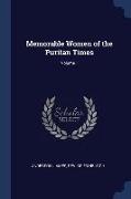 Memorable Women of the Puritan Times, Volume 1