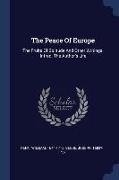 The Peace Of Europe: The Fruits Of Solitude And Other Writings. Introd. The Author's Life