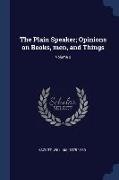 The Plain Speaker, Opinions on Books, men, and Things, Volume 2