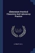 Elementary Practical Chemistry And Laboratory Practice