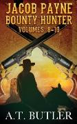 Jacob Payne, Bounty Hunter, Volumes 8 - 10