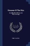 Diseases Of The Skin: Including Radiotherapy And Radiumtherapy