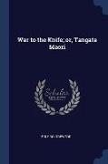 War to the Knife, or, Tangata Maori