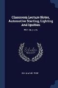 Classroom Lecture Notes, Automotive Starting, Lighting And Ignition: With Diagrams