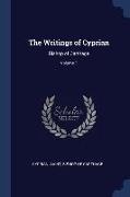 The Writings of Cyprian: Bishop of Carthage, Volume 1