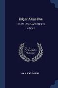 Edgar Allan Poe: His Life, Letters, And Opinions, Volume 3