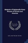 Memoirs of Eminently Pious Women of Britain and America