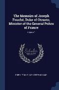 The Memoirs of Joseph Fouché, Duke of Otranto, Minister of the General Police of France, Volume 1