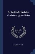 In the City by the Lake: In Two Books, the Shadow and the Slave Girl