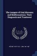 The Surgery of Oral Diseases and Malformations, Their Diagnosis and Treatment