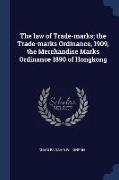 The law of Trade-marks, the Trade-marks Ordinance, 1909, the Merchandise Marks Ordinance 1890 of Hongkong