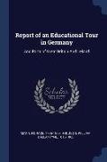 Report of an Educational Tour in Germany: And Parts of Great Britain And Ireland