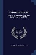 Underwood Tariff Bill: Speech ... in the Senate of the United States, Thursday, July 31, 1913