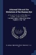 Arboreal Life and the Evolution of the Human Eye: A Revised Publication of the Bowman Lecture Delivered Before the Ophthalmological Society of the Uni