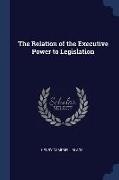 The Relation of the Executive Power to Legislation