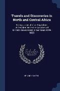 Travels and Discoveries in North and Central Africa: Being a Journal of an Expedition Undertaken Under the Auspices of H.B.M.'s Government in the Year