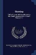 Shooting: Field and Covert, With Contributions by Hon. Gerald Lascelles and A.J. Stuart-Wortley. 6Th, Edition 1900
